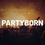 PARTYBORN